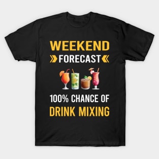 Weekend Forecast Drink Mixing Mixologist Mixology Cocktail Bartending Bartender T-Shirt